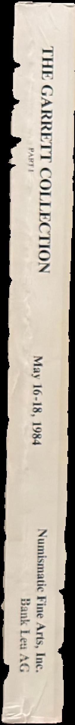 The Garrett Collection : part I : ancient Roman (from Republic to Tetrarchy), Latin American, Far Eastern, Islamic, Indian, Canadian, Australian and African coins live spine