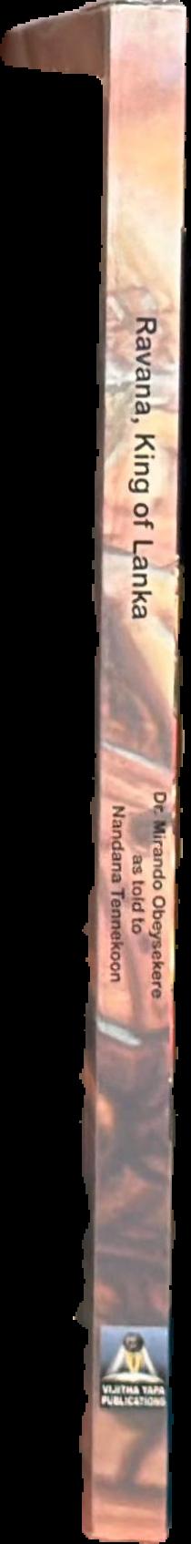 Ravana, king of Lanka / Mirando Obeysekere as told to Nandana Tennekoon live spine