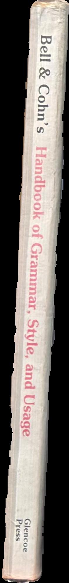 Bell & Cohn's handbook of grammar, style, and usage live spine