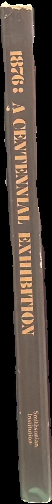 1876 : a centennial exhibition / Robert C. Post live spine