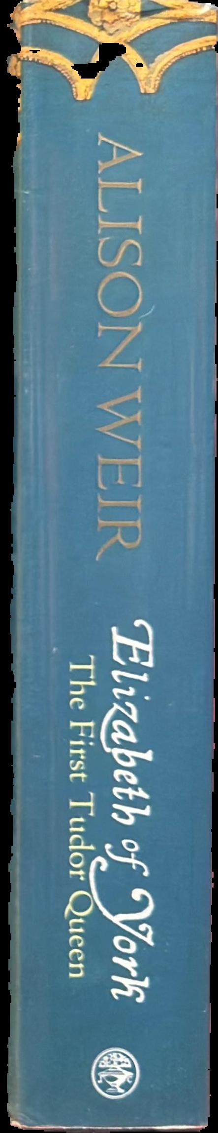 Elizabeth of York : the first Tudor queen live spine