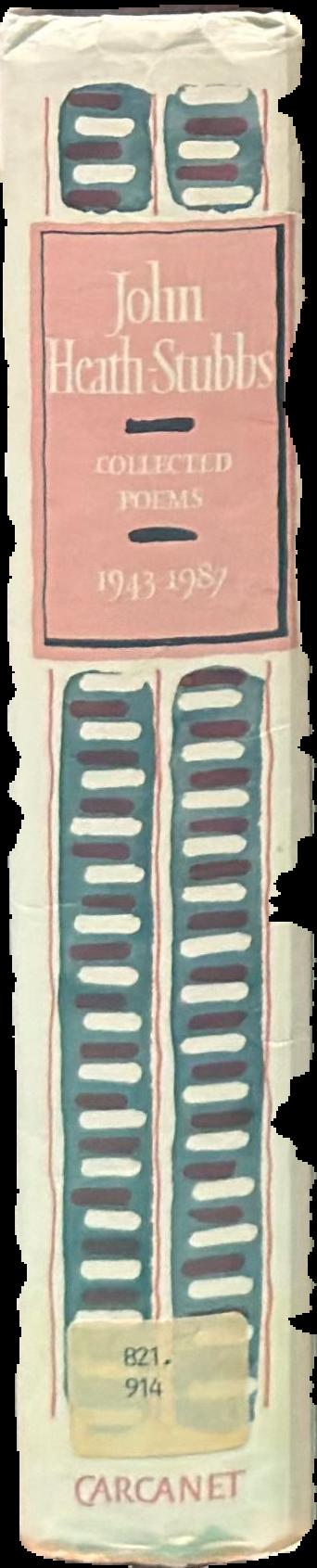 John Heath-Stubbs : collected poems 1943-1987 live spine