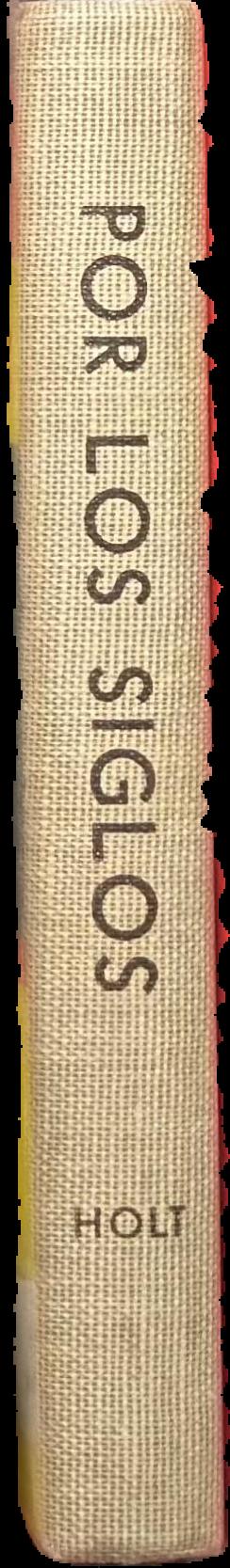 Por los Siglos: an anthology of Hispanic readings / Sturgis E. Leavitt, Sterling A. Stoudemire live spine