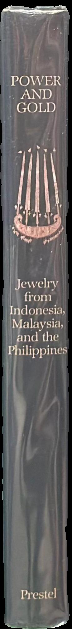 Power and gold : jewelry from Indonesia, Malaysia, and the Philippines from the collection of the Barbier-Mueller Museum, Geneva live spine