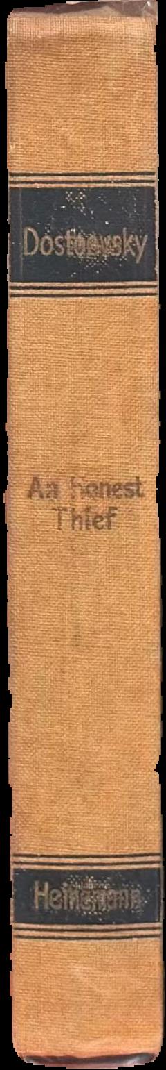 An honest thief and other stories / Fyodor Dostoevsky ; translated from the Russian by Constance Garnett live spine