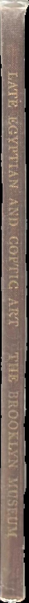 Late Egyptian and Coptic art : an introduction to the collections in the Brooklyn Museum live spine