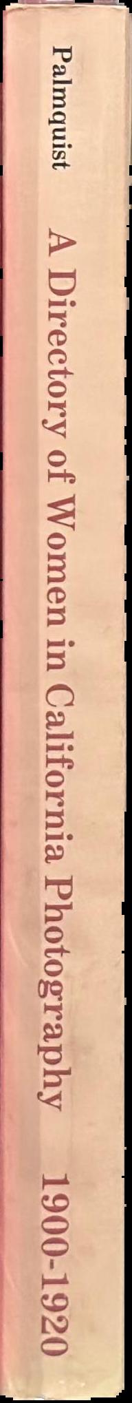 Shadowcatchers : a directory of women in California photography 1900–1920 live spine