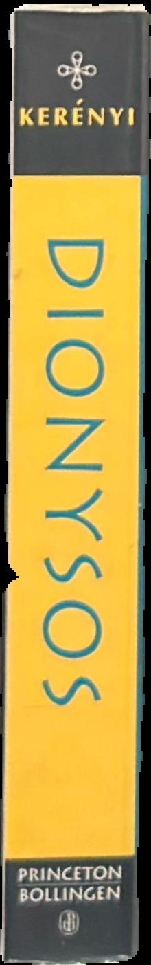 Dionysos : archetypal image of indestructible life/ Carl Kerenyi ; translated from the German by Ralph Manheim live spine