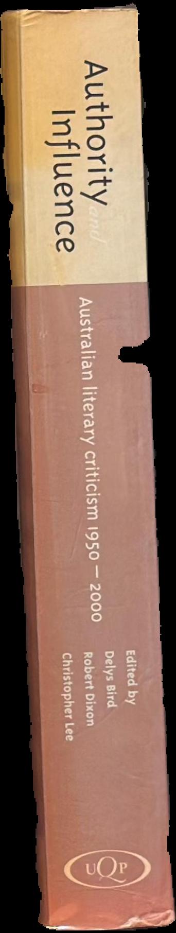 Authority and influence : Australian literary criticism 1950-2000 live spine