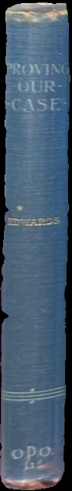Proving our case : a scientific exposition of the nature & effects of alcohol / by Walter N. Edwards live spine