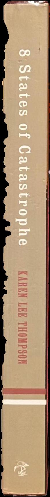 8 states of catastrophe / Karen Lee Thompson live spine