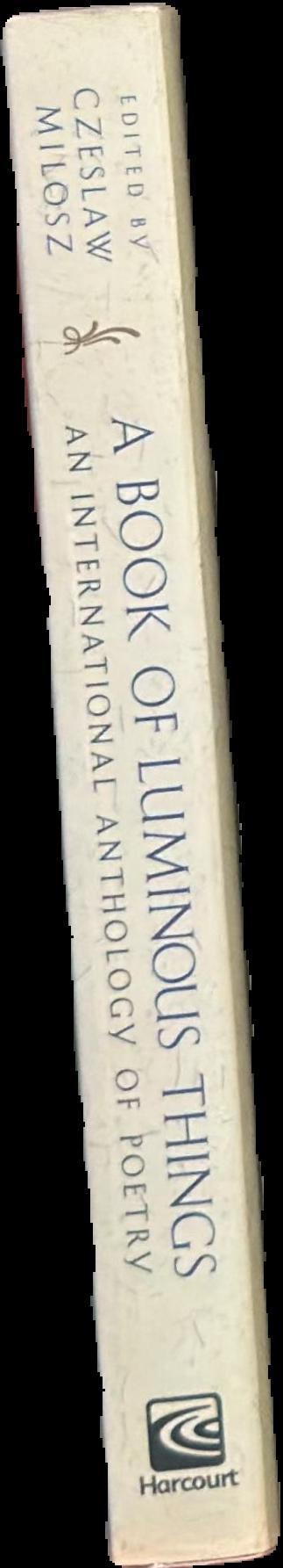 A book of luminous things : an international anthology of poetry / edited and with an introduction by Czeslaw Milosz live spine