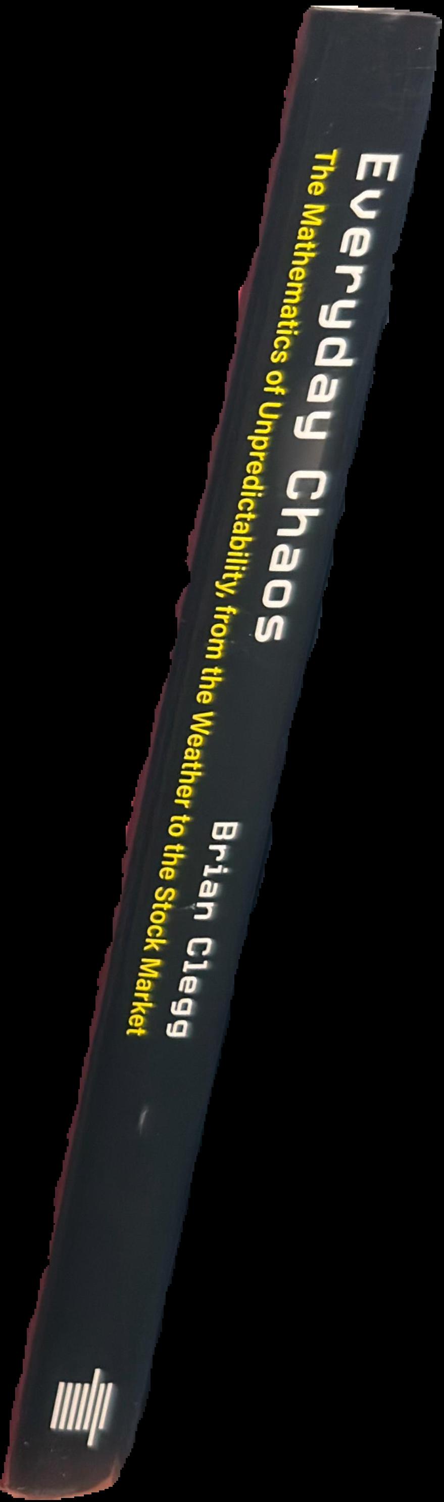 Everyday chaos : the mathematics of unpredictability, from the weather to the stock market live spine