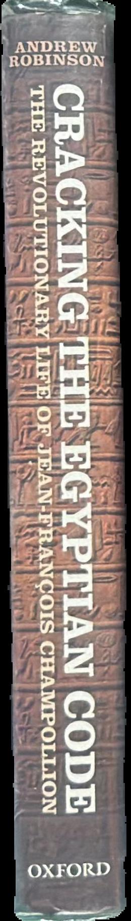 Cracking the Egyptian code : the revolutionary life of Jean-François Champollion live spine
