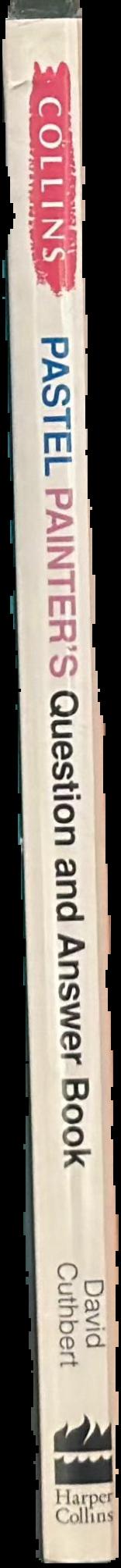 Collins pastel painter's question and answer book : 50 pastel painting problems and how to solve them live spine
