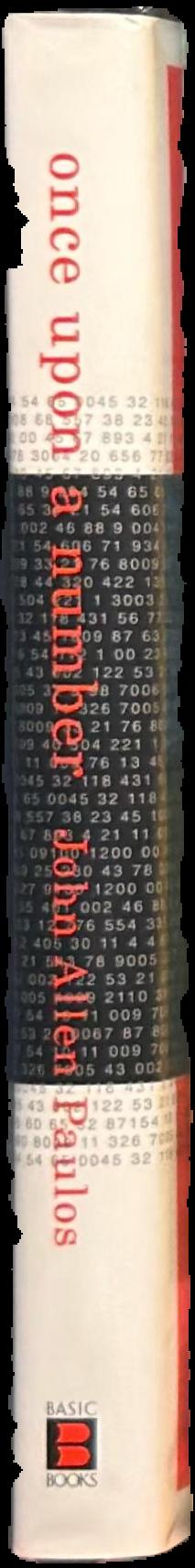 Once upon a number : the hidden mathematical logic of stories / John Allen Paulos live spine