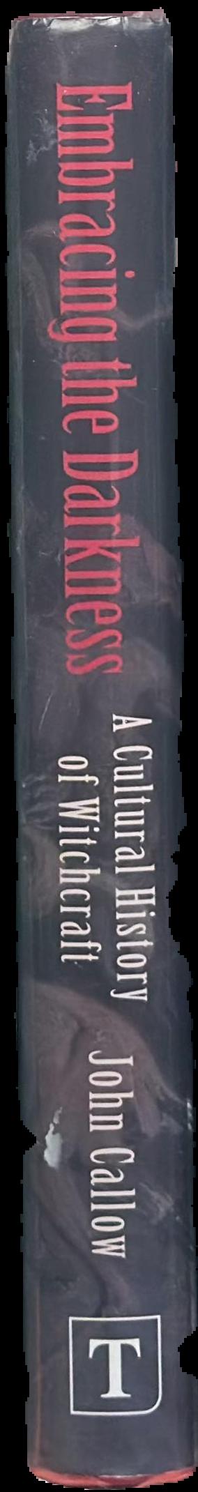 Embracing the darkness : a cultural history of witchcraft / John Callow live spine