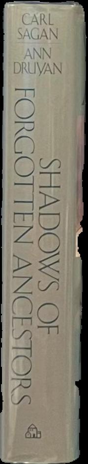 Shadows of forgotten ancestors : a search for who we are / Carl Sagan, Ann Druyan live spine