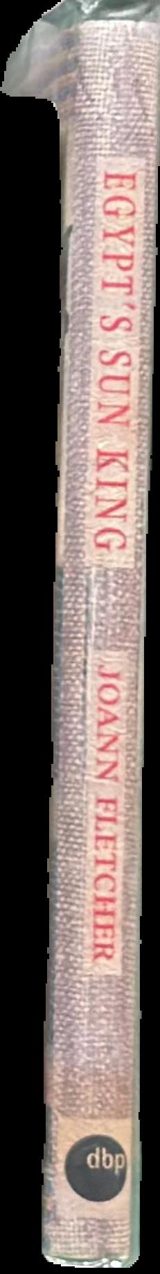 Egypt's sun king : Amenhotep III live spine