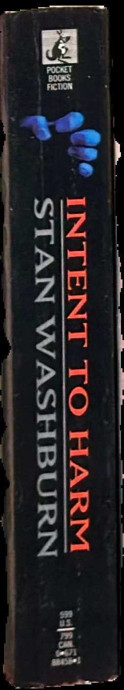 Intent to harm / Stan Washburn live spine