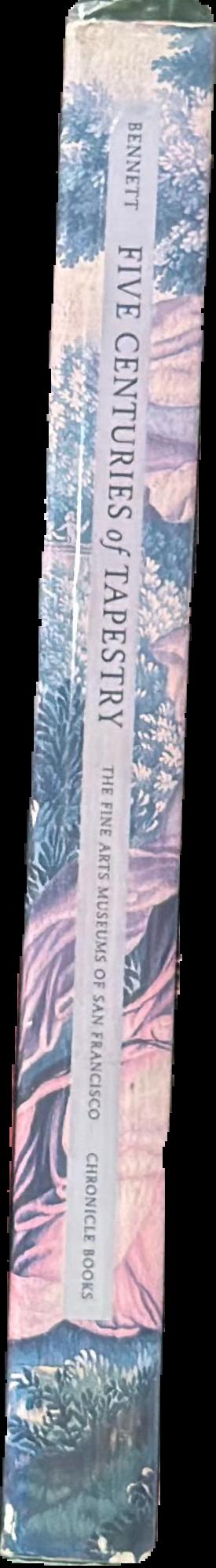 Five centuries of tapestry from the Fine Arts Museums of San Francisco live spine