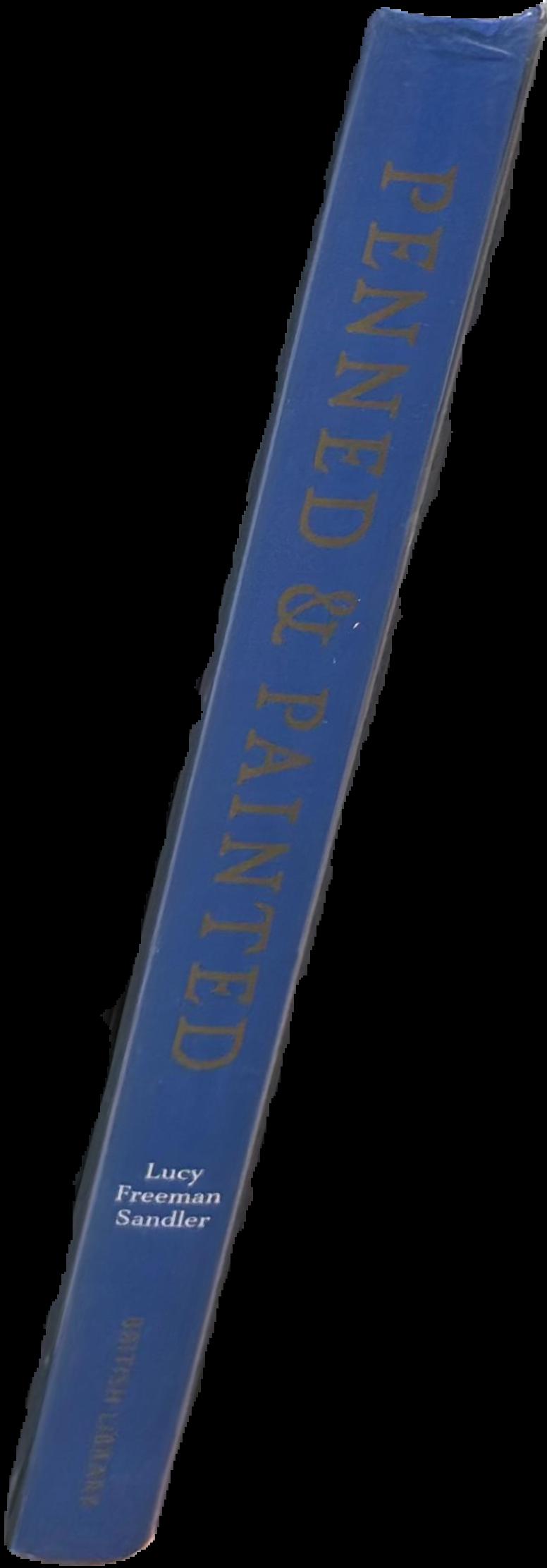 Penned and painted : the art and meaning of books in Medieval and Renaissance manuscripts live spine
