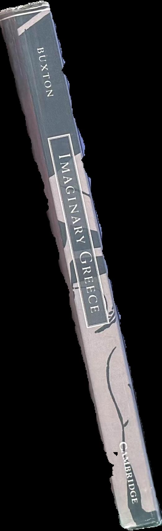 Imaginary Greece : the contexts of mythology / Richard Buxton live spine