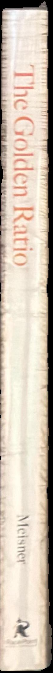 The golden ratio : the divine beauty of mathematics / Gary B. Meisner live spine