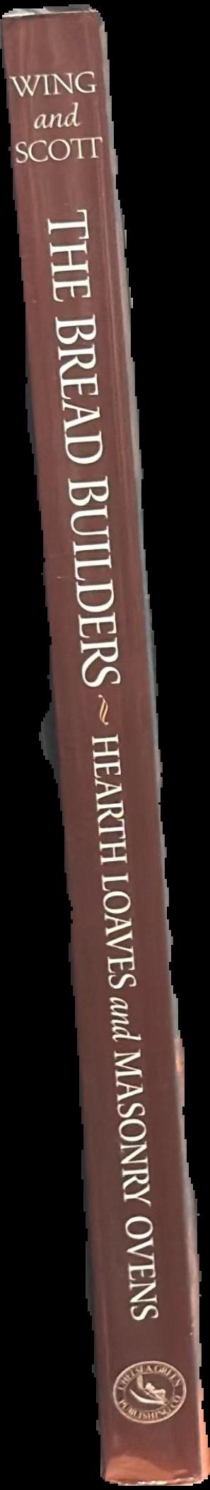 The bread builders : hearth loaves and masonry ovens live spine