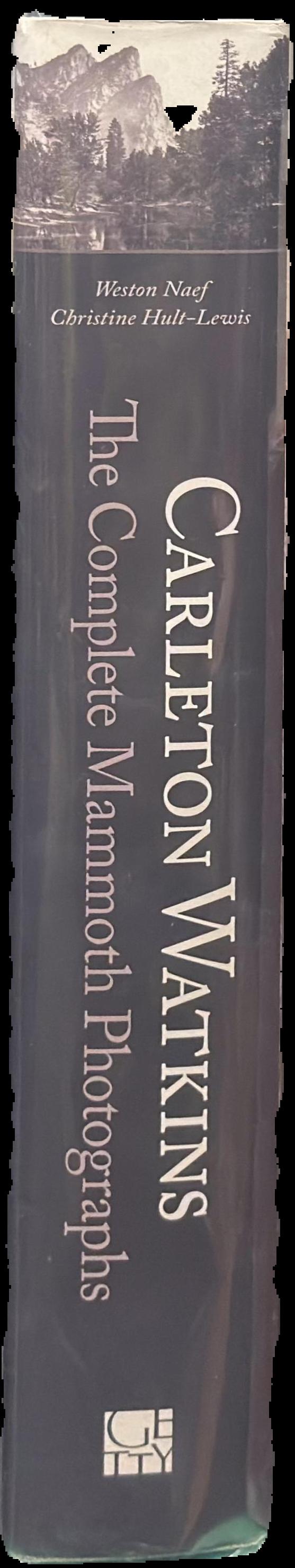 Carleton Watkins : the complete Mammoth photographs live spine