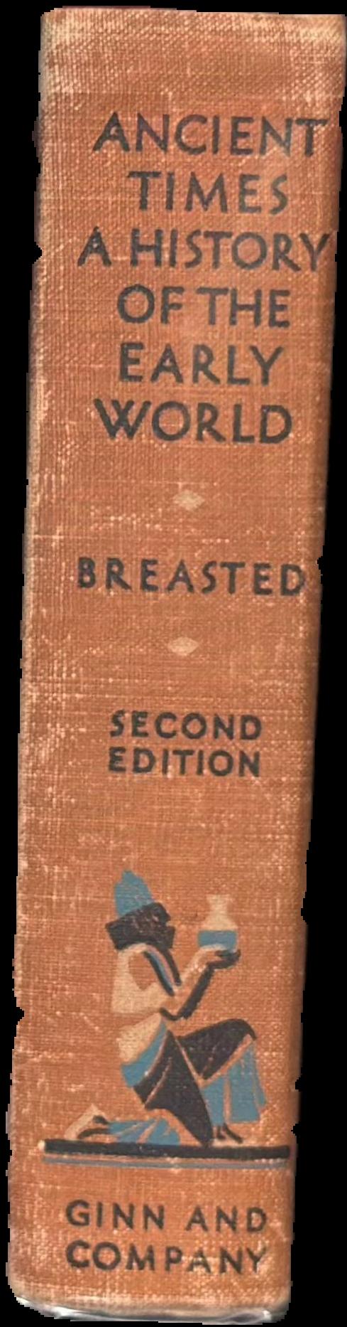 Ancient times : a history of the early world : an introduction to the study of ancient history and the career of early man / by Henry James Breasted live spine