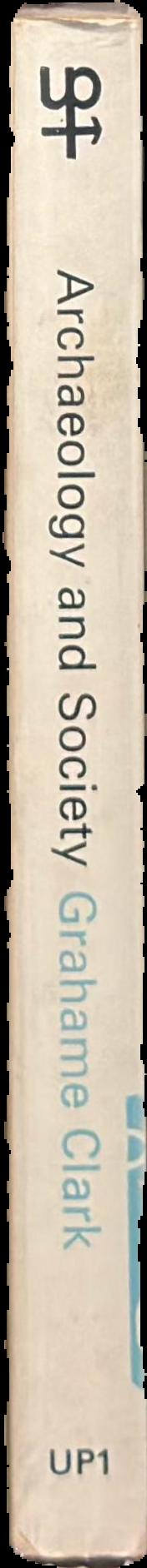 Archaeology and society : reconstructing the prehistoric past live spine