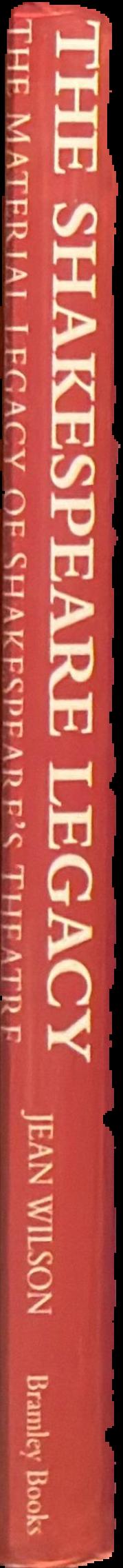 The Shakespeare legacy : the material legacy of Shakespeare's theatre live spine