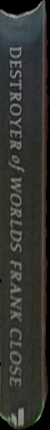 Destroyer of worlds : the deep history of the nuclear age, 1895-1965 live spine
