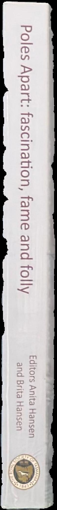 Poles apart : fascination, fame, folly live spine
