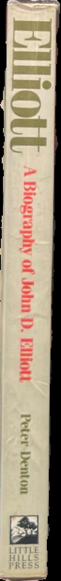 Elliott : a biography of John D. Elliott live spine