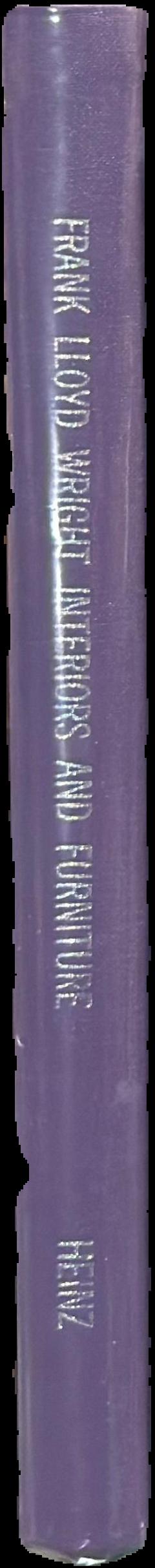 Frank Lloyd Wright : interiors and furniture / Thomas A. Heinz live spine