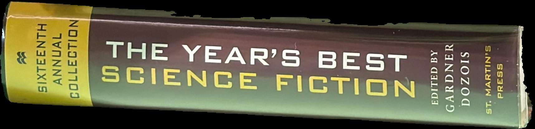 The year's best science fiction : sixteenth annual collection live spine