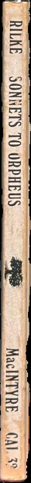Sonnets to Orpheus / Rainer Maria Rilke ; translations by C. F. MacIntyre live spine