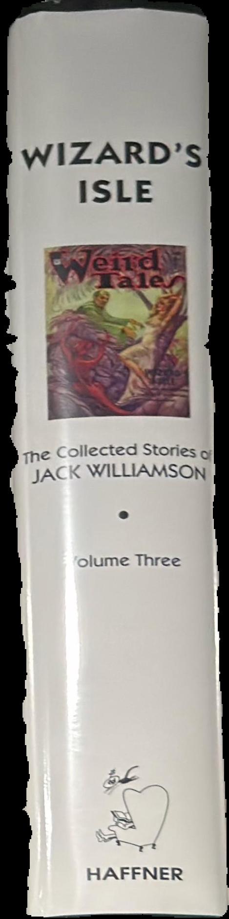 Wizard's Isle: the collected stories of Jack Williamson : volume three live spine