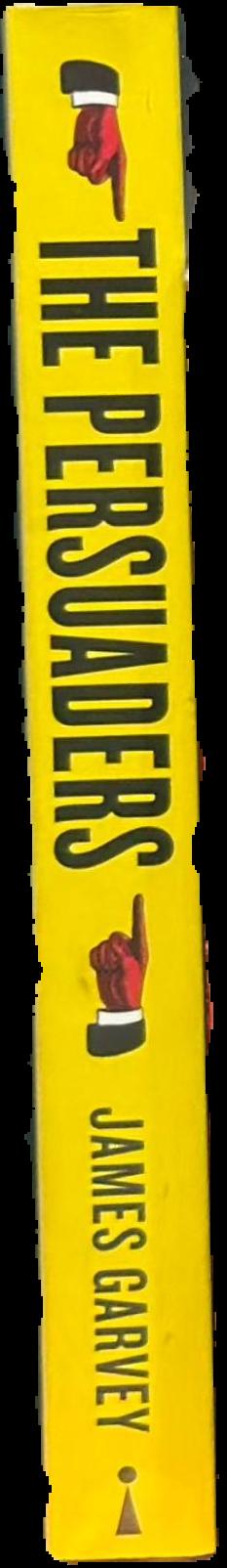 The persuaders : the hidden industry that wants to change your mind live spine