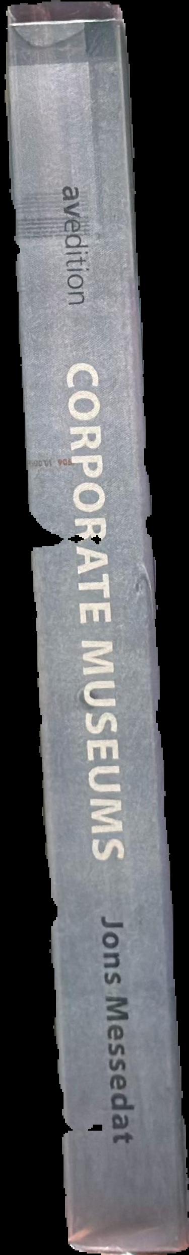 Corporate museums : concepts, ideas, realisation = Firmenmuseen : konzepte, ideen, umsetzung live spine