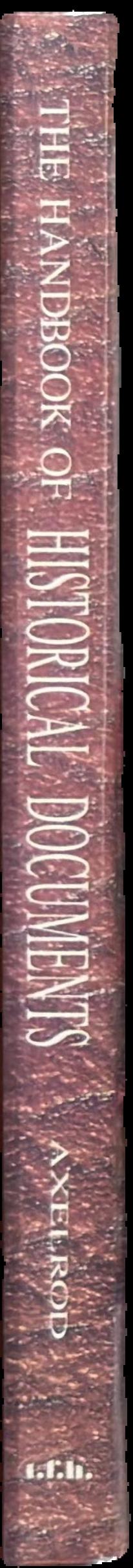 The handbook of historical documents : a guide to owning history / Todd M. Axelrod live spine