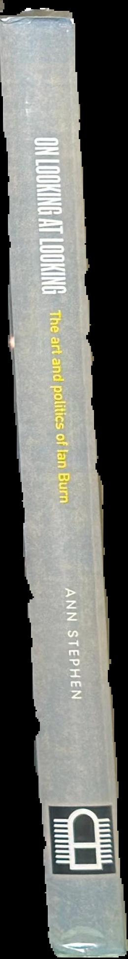 On looking at looking : the art and politics of Ian Burn live spine