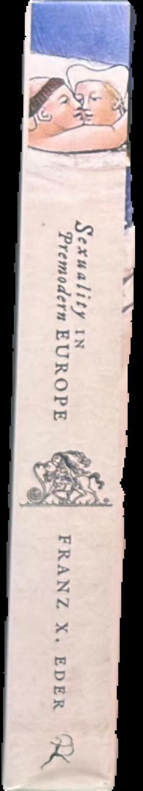 Sexuality in premodern Europe : a social and cultural history from antiquity to the early modern age live spine