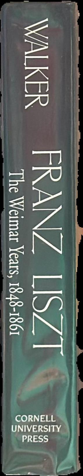 Franz Liszt : volume two : the Weimar years, 1848-1861 live spine