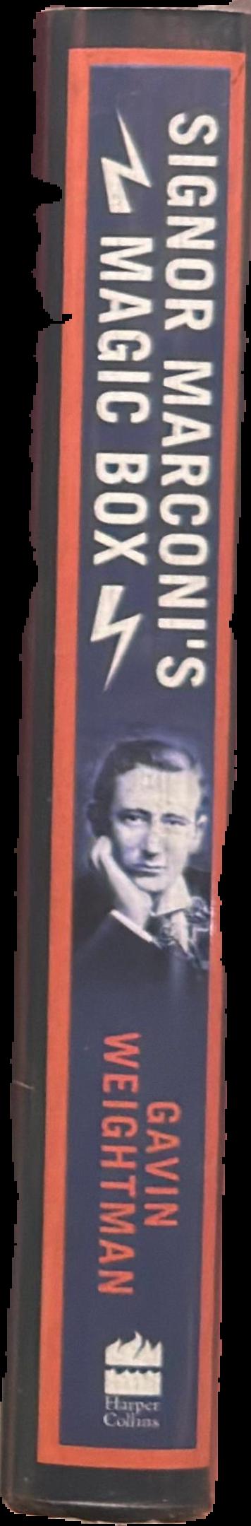 Signor Marconi's magic box : how an amateur inventor defied scientists and began the radio revolution live spine