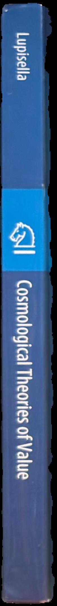 Cosmological theories of value : science, philosophy, and meaning in cosmic evolution live spine