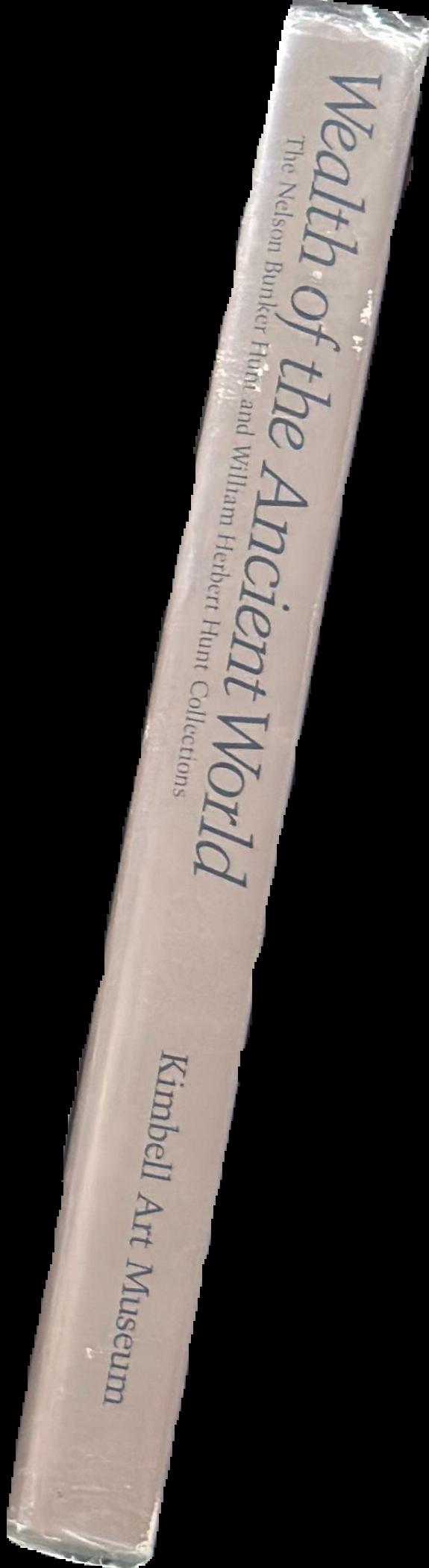 Wealth of the ancient world : the Nelson Bunker Hunt and William Herbert Hunt collections live spine