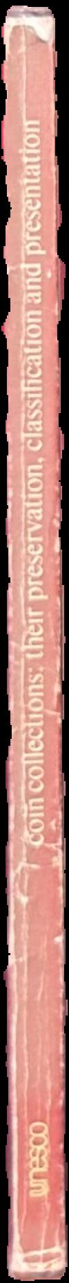 Coin collections : their preservation, classification and presentation live spine